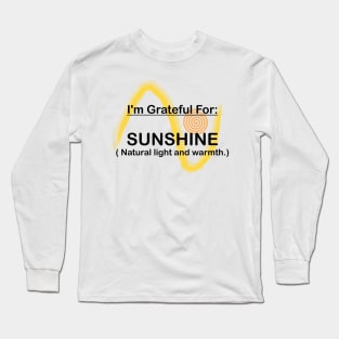 I AM GRATEFUL FOR SUNSHINE Long Sleeve T-Shirt